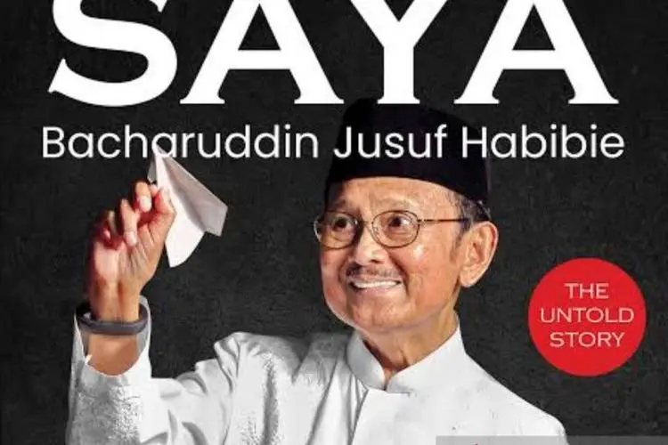 The Untold Story Saya Bacharuddin Jusuf Habibie, Ungkap Sisi Lain Perjalanan Hidup BJ Habibie