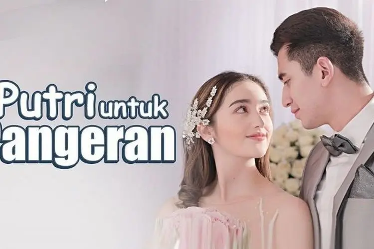 Sinopsis Putri Untuk Pangeran 6 Februari 2022: Putri Yakin Pangeran Belum Meninggal