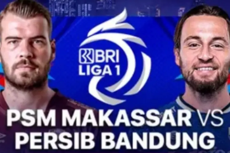 Link Live Streaming PSM Makassar Vs Persib, Malam Ini Persib Bandung Wajib Menang