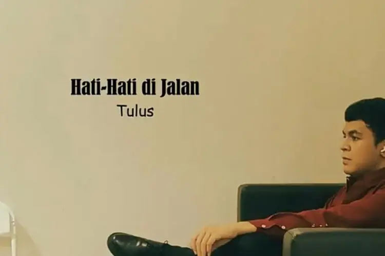 Lirik Lagu Hati Hati di Jalan â Tulus