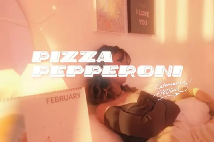 Lirik Laguâ pizza pepperoni â Rahmania Astrini