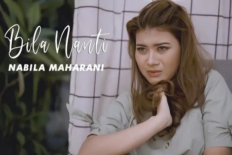 Lirik Laguâ Bila Nanti â Nabila Maharani