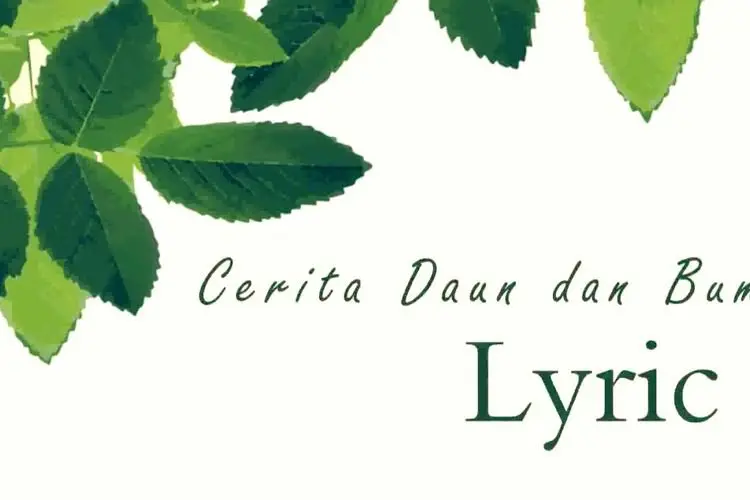 Lirik Laguâ Cerita Daun dan Bumi â Rio Satrio