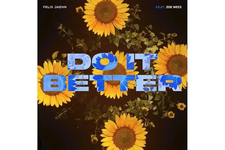 Lirik Laguâ Do It Better â Felix Jaehn feat. Zoe Wees