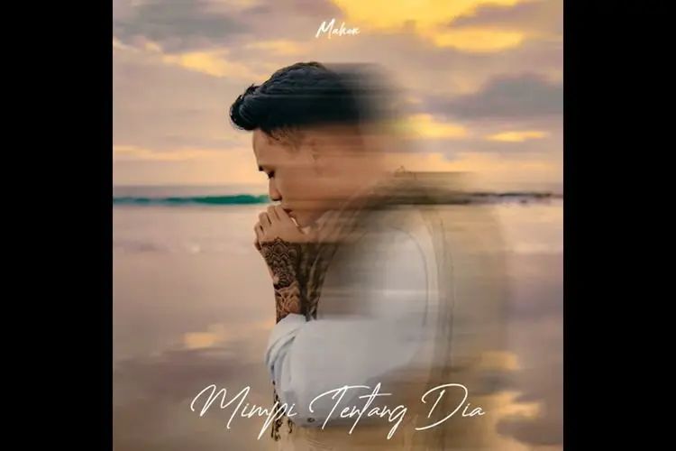 Lirik Laguâ Mimpi Tentang Dia â Mahen