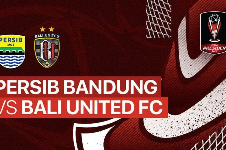 Link Live Streaming Piala Presiden 2022, Persib Vs Bali United