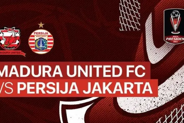 Link Live Streaming Piala Presiden 2022 Hari Ini, Madura United vs Persija Jakarta