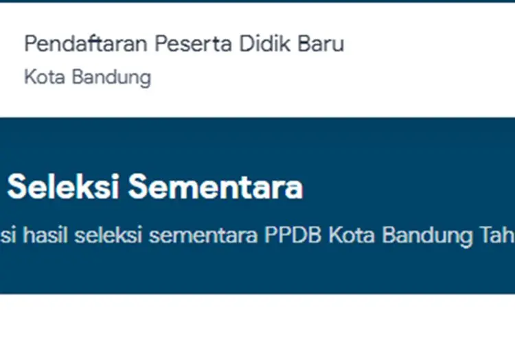 Cara Cek Hasil Seleksi Sementara PPDB Kota Bandung SD dan SMP