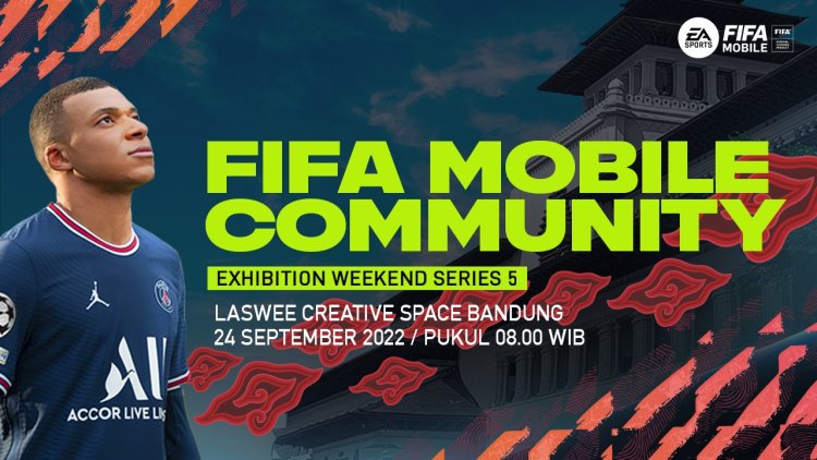 FIFA Mobile Community Exhibition Weekend (CEW) Series 5 Digelar di Bandung, Ini Jadwalnya