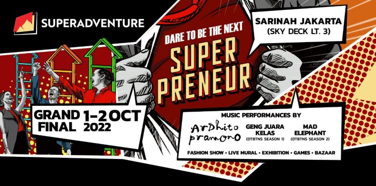 25 Finalis Siap Unjuk Gigi di Babak Grand Final Super Adventure Dare To Be The Next Superpreneur 2022