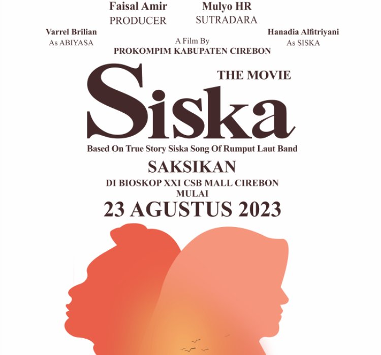 Film "SISKA" Karya Prokompim Kabupaten Cirebon Siap Tayang di Bioskop XXI