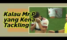 Kalau Mr P yang Kena Tackling