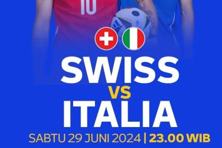 Link Live Streaming Swiss Vs Italia di Babak 16 Besar Euro 2024, Kickoff Jam 23.00 WIB