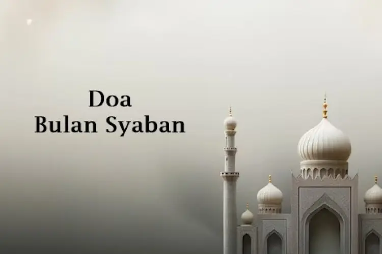 Keutamaan dan Doa-doa yang Dianjurkan Dibaca Saat Bulan Sya'ban