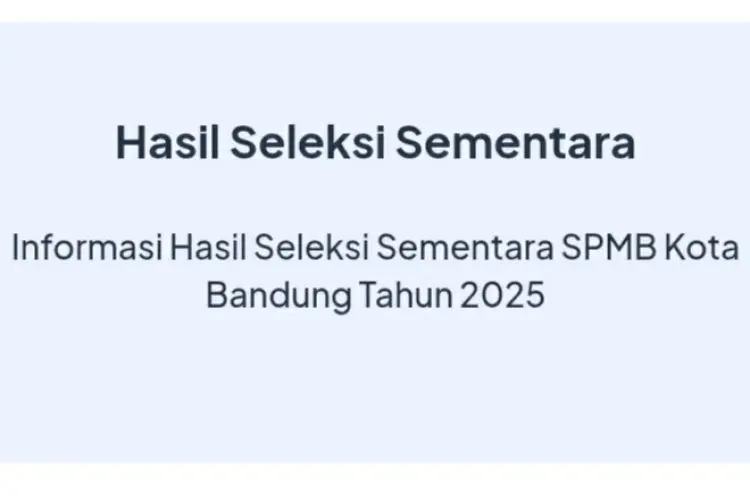 Pendaftaran SPMB Kota Bandung Resmi Ditutup, Hasil Seleksi Sementara Sudah Bisa Dicek