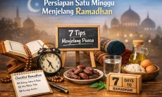 7 Tips Persiapan Satu Minggu Menjelang Puasa Ramadhan agar Ibadah Lebih Lancar