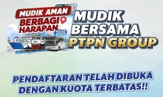 Mudik Gratis 2026 Bersama PTPN Group Dibuka Hari Ini, Berikut Syarat dan Rute Tujuan