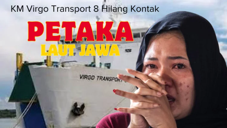 KM Virgo Transport 8 Hilang Kontak: Petaka Laut Jawa