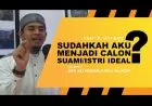 Inilah Gambaran Sosok Calon Istri atau Suami Ideal, Cek Buat yang Jomblo