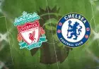 Liverpool vs Chelsea, Perang Berebut Big Four!