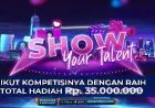 Raih Jutaan Rupiah Ikut Show Your Talent Season 2