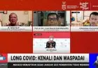 Kenalilah Gejala Long Covid dan Manfaat Vaksin Jika Sampai Terpapar Covid 19