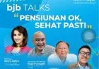 Bahas Persiapan Masa Pensiun Anda lewat bjb Talks Webinar "Pensiunan OK, Sehat Pasti"