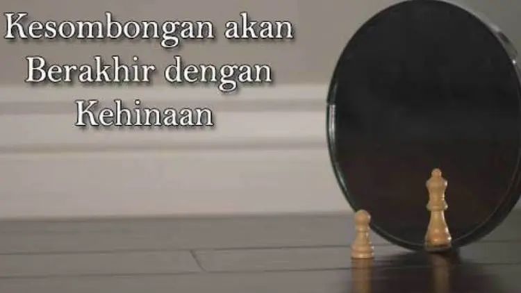 Kesombongan akan Berakhir dengan Kehinaan