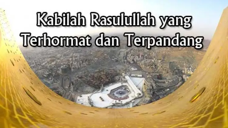 Kabilah Rasulullah yang Terhormat dan Terpandang