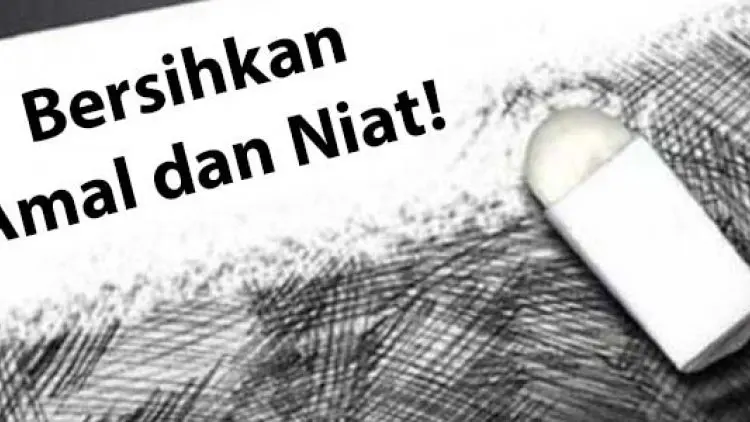 Bersihkan Amal dan Niat!